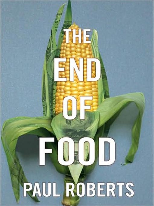 Title details for The End of Food by Paul Roberts - Wait list